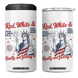 Red White and Not Really Feeling It 4 in 1 Can Cooler Tumbler 4th of July Feminist Statue Of Liberty