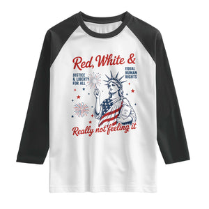 Red White and Not Really Feeling It Raglan Shirt 4th of July Feminist Statue Of Liberty