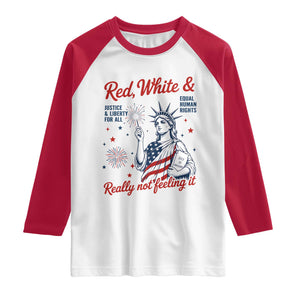 Red White and Not Really Feeling It Raglan Shirt 4th of July Feminist Statue Of Liberty