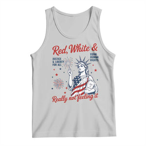 Red White and Not Really Feeling It Tank Top 4th of July Feminist Statue Of Liberty