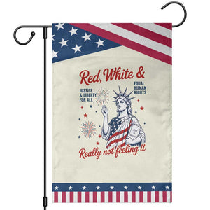 Red White and Not Really Feeling It Patriotic Garden Flag 4th of July Feminist Statue Of Liberty