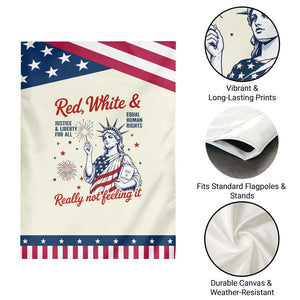 Red White and Not Really Feeling It Patriotic Garden Flag 4th of July Feminist Statue Of Liberty