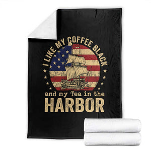I Like My Coffee Black And My Tea In The Harbor Throw Blanket Funny US History
