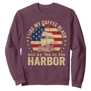 I Like My Coffee Black And My Tea In The Harbor Sweatshirt Funny US History
