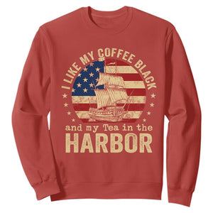 I Like My Coffee Black And My Tea In The Harbor Sweatshirt Funny US History