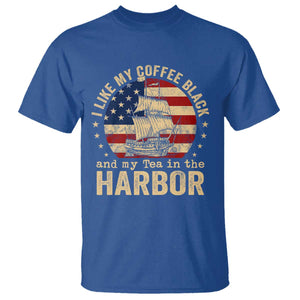 I Like My Coffee Black And My Tea In The Harbor T Shirt Funny US History