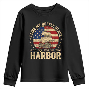 I Like My Coffee Black And My Tea In The Harbor Youth Sweatshirt Funny US History