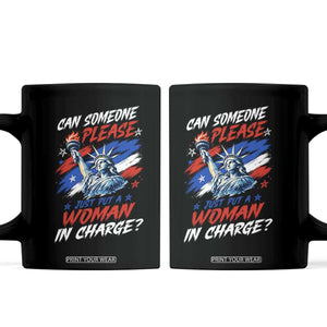 Can Someone Please Just Put A Woman in Charge Coffee Mug 4th of July Feminist