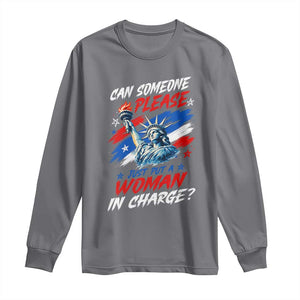 Can Someone Please Just Put A Woman in Charge Long Sleeve Shirt 4th of July Feminist