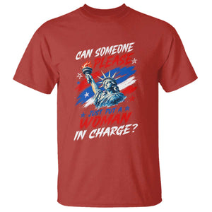 Can Someone Please Just Put A Woman in Charge T Shirt 4th of July Feminist