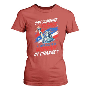 Can Someone Please Just Put A Woman in Charge T Shirt For Women 4th of July Feminist