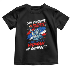 Can Someone Please Just Put A Woman in Charge Toddler T Shirt 4th of July Feminist