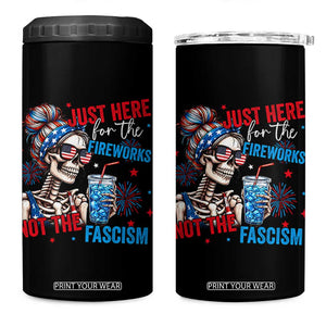 Just Here For The Fireworks Not The Fascism 4 in 1 Can Cooler Tumbler Funny Skeleton 4th of July