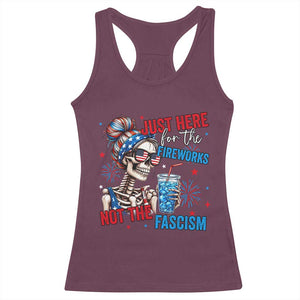 Just Here For The Fireworks Not The Fascism Racerback Tank Top Funny Skeleton 4th of July