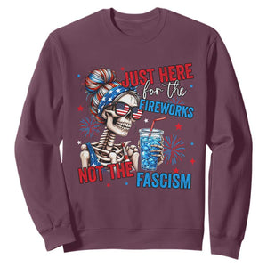 Just Here For The Fireworks Not The Fascism Sweatshirt Funny Skeleton 4th of July