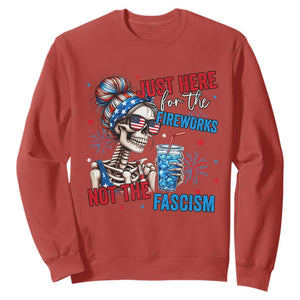 Just Here For The Fireworks Not The Fascism Sweatshirt Funny Skeleton 4th of July