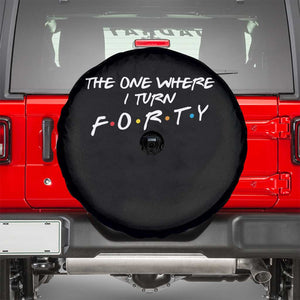 40th Birthday Spare Tire Cover The One Where I Turn Forty Funny TV Series Bday