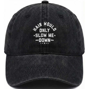 Hair Would Only Slow Me Down Funny Bald Humor Washed Cotton Baseball Cap