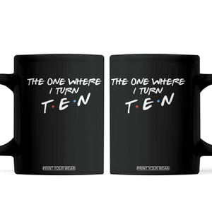 10th Birthday Coffee Mug The One Where I Turn Ninety Funny TV Series Bday