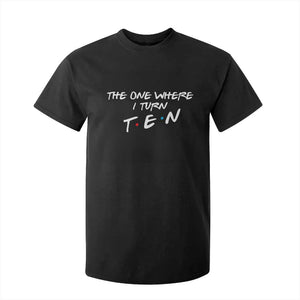 10th Birthday T Shirt For Kid The One Where I Turn Ninety Funny TV Series Bday