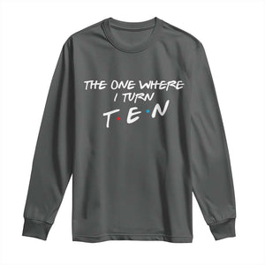 10th Birthday Long Sleeve Shirt The One Where I Turn Ninety Funny TV Series Bday