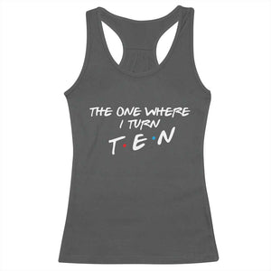 10th Birthday Racerback Tank Top The One Where I Turn Ninety Funny TV Series Bday