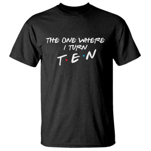 10th Birthday T Shirt The One Where I Turn Ninety Funny TV Series Bday