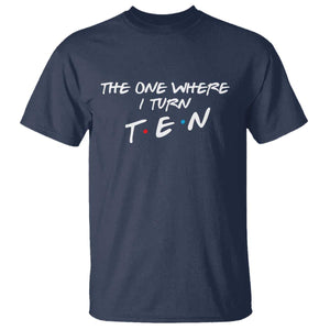 10th Birthday T Shirt The One Where I Turn Ninety Funny TV Series Bday