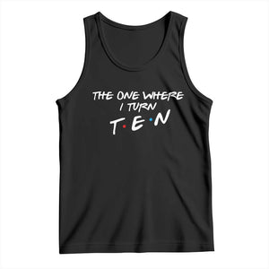 10th Birthday Tank Top The One Where I Turn Ninety Funny TV Series Bday