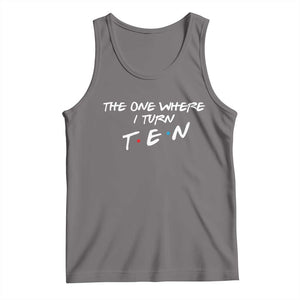 10th Birthday Tank Top The One Where I Turn Ninety Funny TV Series Bday