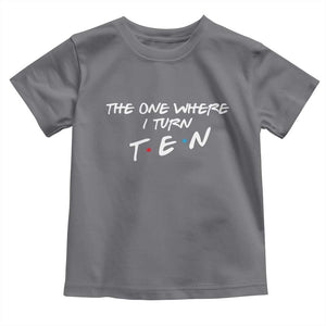 10th Birthday Toddler T Shirt The One Where I Turn Ninety Funny TV Series Bday