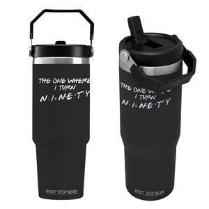 90th Birthday Flip Straw Tumbler The One Where I Turn Ninety Funny TV Series Bday