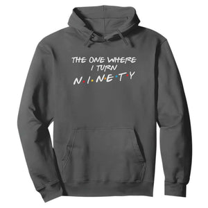 90th Birthday Hoodie The One Where I Turn Ninety Funny TV Series Bday