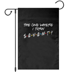 70th Birthday Garden Flag The One Where I Turn Seventy Funny TV Series Bday