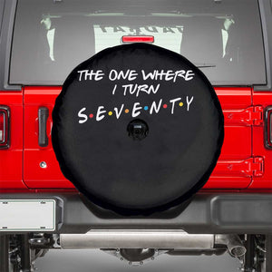 70th Birthday Spare Tire Cover The One Where I Turn Seventy Funny TV Series Bday