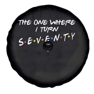 70th Birthday Spare Tire Cover The One Where I Turn Seventy Funny TV Series Bday