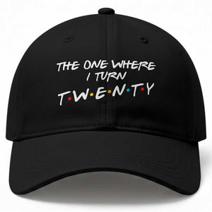 20th Birthday Baseball Cap The One Where I Turn Twenty Funny TV Series Bday