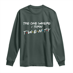 20th Birthday Long Sleeve Shirt The One Where I Turn Twenty Funny TV Series Bday