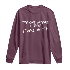 20th Birthday Long Sleeve Shirt The One Where I Turn Twenty Funny TV Series Bday