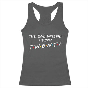20th Birthday Racerback Tank Top The One Where I Turn Twenty Funny TV Series Bday