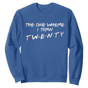 20th Birthday Sweatshirt The One Where I Turn Twenty Funny TV Series Bday