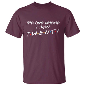 20th Birthday T Shirt The One Where I Turn Twenty Funny TV Series Bday