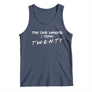 20th Birthday Tank Top The One Where I Turn Twenty Funny TV Series Bday