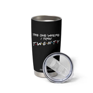 20th Birthday Tumbler Cup The One Where I Turn Twenty Funny TV Series Bday