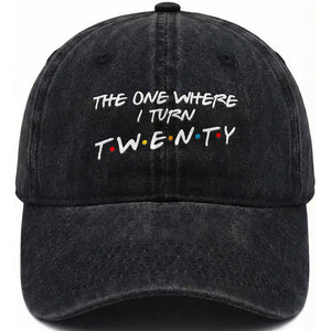 20th Birthday Washed Cotton Baseball Cap The One Where I Turn Twenty Funny TV Series Bday