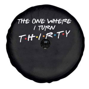 30th Birthday Spare Tire Cover The One Where I Turn Thirty Funny TV Series Bday