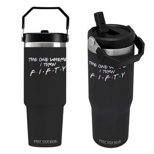 50th Birthday Flip Straw Tumbler The One Where I Turn Fifty Funny TV Series Bday
