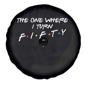 50th Birthday Spare Tire Cover The One Where I Turn Fifty Funny TV Series Bday