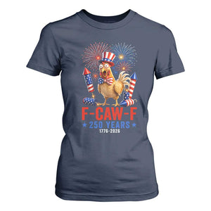 F Caw F 250 Years 1776 2026 T Shirt For Women Funny Patriotic Rooster Meme Fireworks