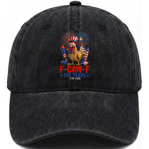 F Caw F 250 Years 1776 2026 Washed Cotton Baseball Cap Funny Patriotic Rooster Meme Fireworks